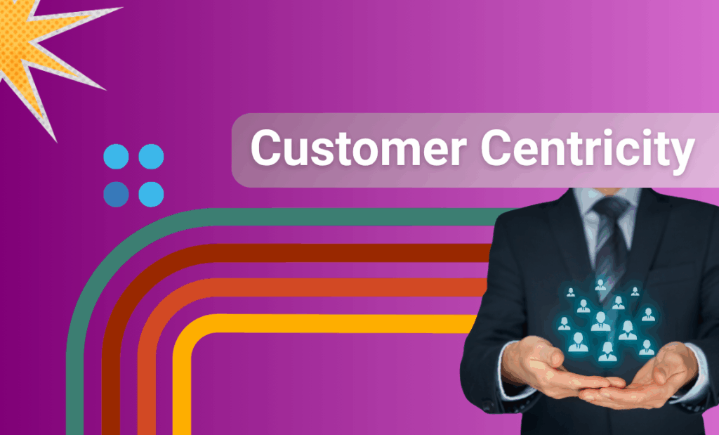 Customer-Centricity